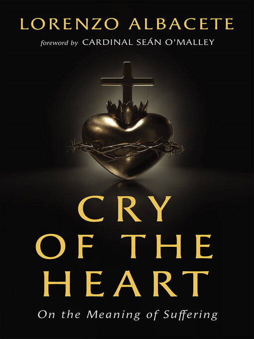 Title details for Cry of the Heart by Lorenzo Albacete - Available